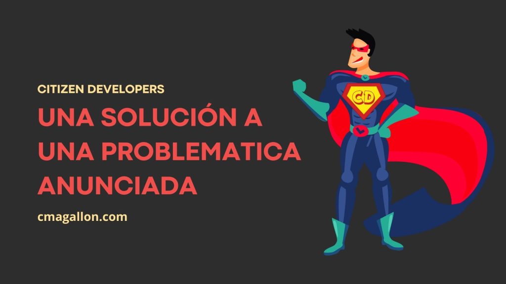 Citizen Developers: Una solución a una problematica anunciada